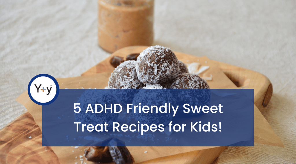 ADHD Friendly Sweet Recipes for Kids